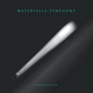Fumio Miyashita的專輯Waterfalls Symphony