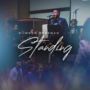 收聽Diimond Freeman的Standing歌詞歌曲