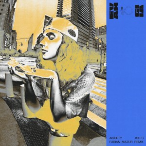 อัลบัม ANXIETY KILLS (Fabian Mazur Remix) (Explicit) ศิลปิน EVAN GIIA