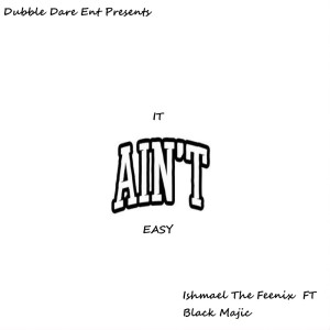 Listen to It Aint Easy (Explicit) song with lyrics from Dubble Dare Ent