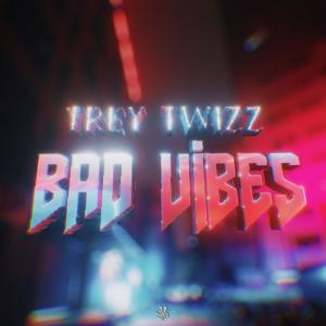 Trey Twizz的專輯Bad Vibes (Explicit)