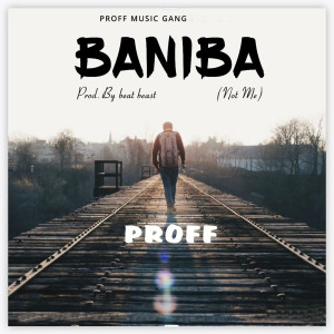 Proff的專輯Baniba (Not Me)