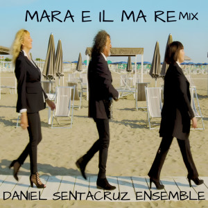 收聽Daniel Sentacruz Ensemble的Mara e il mare歌詞歌曲