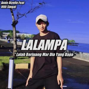 Dengarkan lagu Lalampa | Lalah Berjuang Mar Dia Yang Dapa nyanyian Ando Dizello dengan lirik