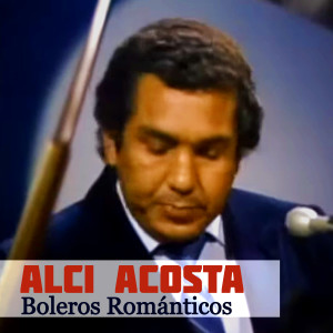 อัลบัม Boleros Románticos ศิลปิน Alci Acosta