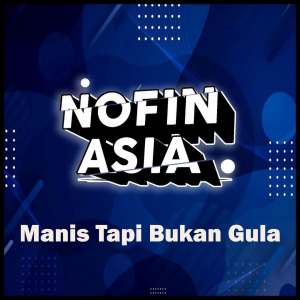 Album Yang Manis Tapi Bukan Gula from Nofin Asia