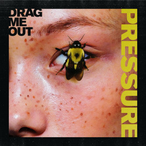 Drag Me Out的專輯Pressure (Explicit)