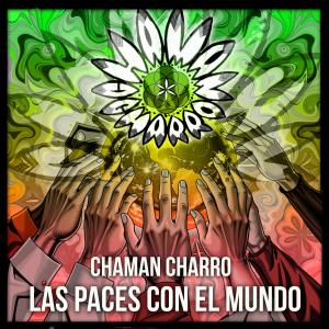 Listen to Las paces con el mundo (Explicit) song with lyrics from Chaman Charro