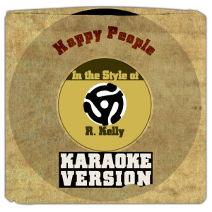ดาวน์โหลดและฟังเพลง Happy People (In the Style of R. Kelly) [Karaoke Version] (Karaoke Version) พร้อมเนื้อเพลงจาก Karaoke - Ameritz