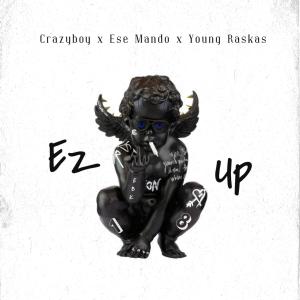 Crazyboy的專輯Ez Up (feat. Young Raskas & Ese Mändø) (Explicit)