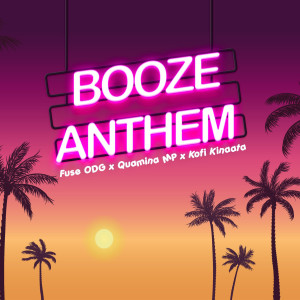 Album Booze Anthem from Fuse ODG