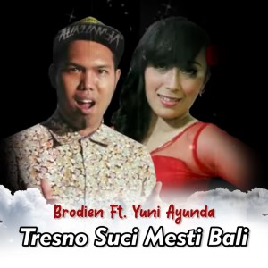 Dengarkan Tresno Suci Mesti Bali lagu dari Brodien dengan lirik
