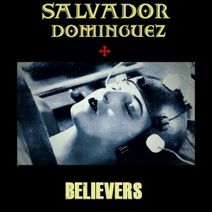 收聽Salvador Dominguez的Believers歌詞歌曲