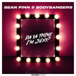 收聽Sean Finn的Da Ya Think I'm Sexy?歌詞歌曲