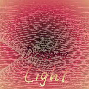 Album Dragging Light oleh Various Artists