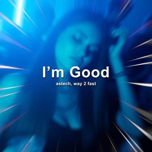 Album I'm Good (Techno) (Explicit) from Astech