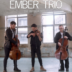 Album Die With a Smile from Ember Trio
