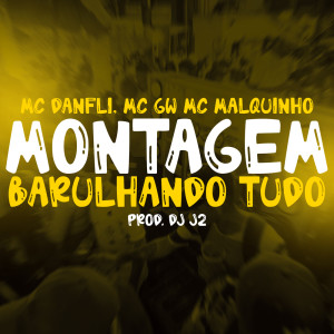收听DJ J2的Montagem- Barulhando Tudo (Explicit)歌词歌曲