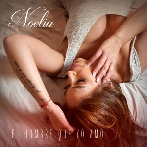 收聽Noelia La Gata的El Hombre Que Yo Amo歌詞歌曲