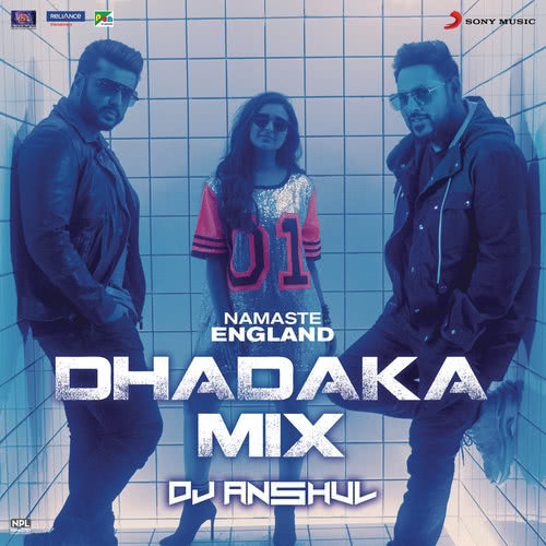 Namaste England Dhadaka Mix (Remix by DJ Anshul (From "Namaste England")) (Remix by DJ Anshul|From "Namaste England")