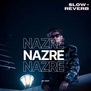 Album Nazre (Slow + Reverb) from MC Deep