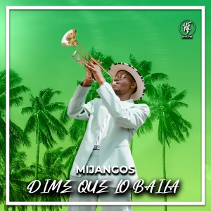 Album Dime Que Lo Baila from Mijangos