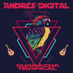 Andrés Digital的專輯Guaracha Tropical