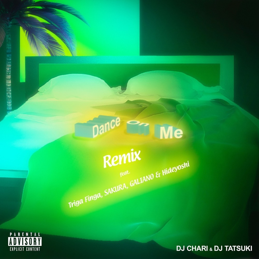 Dance On Me (feat. Triga Finga, SAKURA, GALIANO & Hideyoshi) (Remix|Explicit)