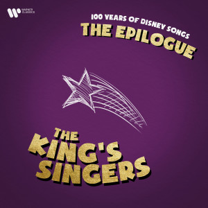 อัลบัม The Epilogue - 100 Years of Disney Songs ศิลปิน The King'S Singers