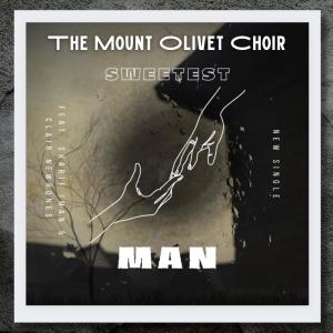 Mount Olivet Church Choir的專輯Sweetest Man I Know (feat. Sharif Iman & Claire Newrones)