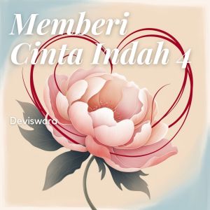 Dengarkan lagu Memberi Cinta Indah 4 nyanyian Deviswara dengan lirik