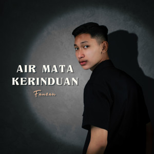 Listen to Air Mata Kerinduan song with lyrics from Fauzan