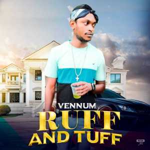 收聽Vennum的Ruff and Tuff歌詞歌曲