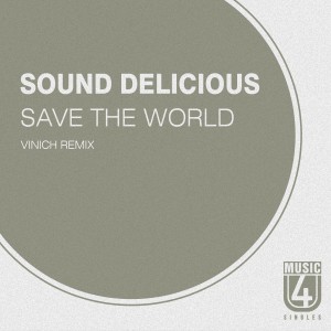 ดาวน์โหลดและฟังเพลง Save the World (Vinich Remix) พร้อมเนื้อเพลงจาก Sound Delicious