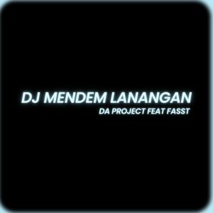 Listen to DJ Mendem Lanangan song with lyrics from Da Project