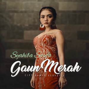 Listen to Gaun Merah song with lyrics from Syahiba Saufa