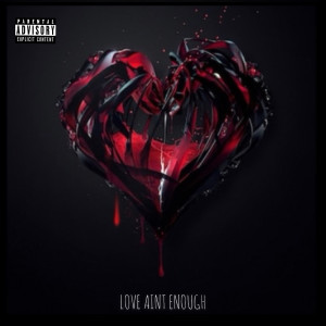 Album Love Ain't Enough (Explicit) from 