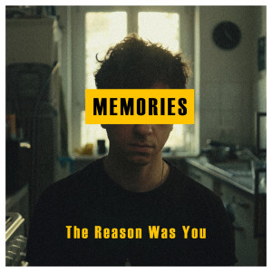 ดาวน์โหลดและฟังเพลง Memories พร้อมเนื้อเพลงจาก The Reason Was You