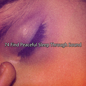 74 Find Peaceful Sleep Through Sound
