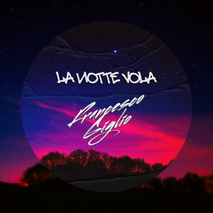 Francesco Giglio的專輯La Notte Vola