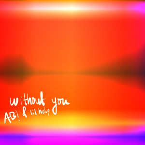 ดาวน์โหลดและฟังเพลง without you พร้อมเนื้อเพลงจาก AB!