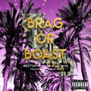 收聽Nector的Brag Or Boast (Explicit)歌詞歌曲