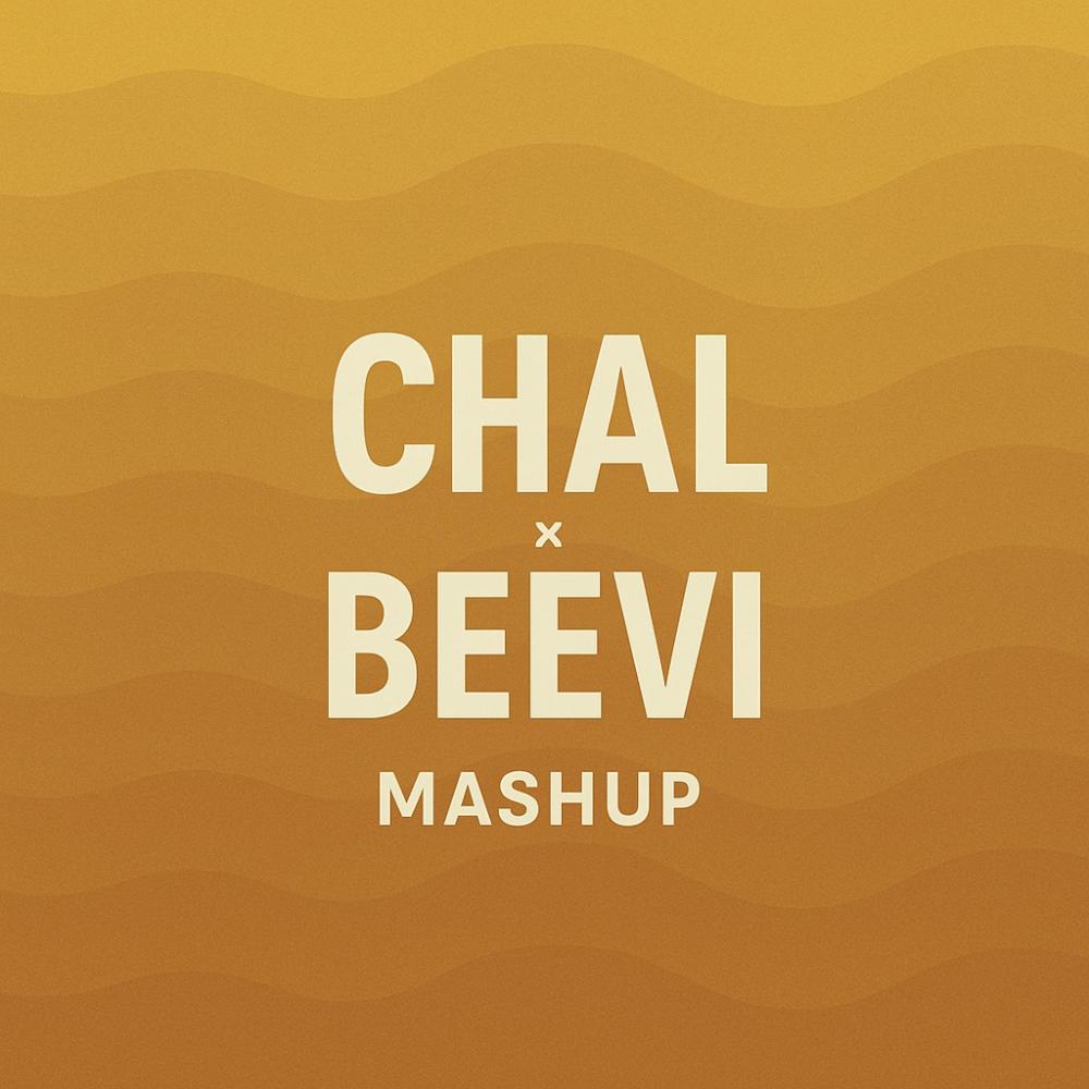 Chal / Beevi (ReLike Vibes) (Mashup Version)