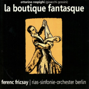Rias-Sinfonie-Orchester Berlin的專輯Respighi: La Boutique Fantasque