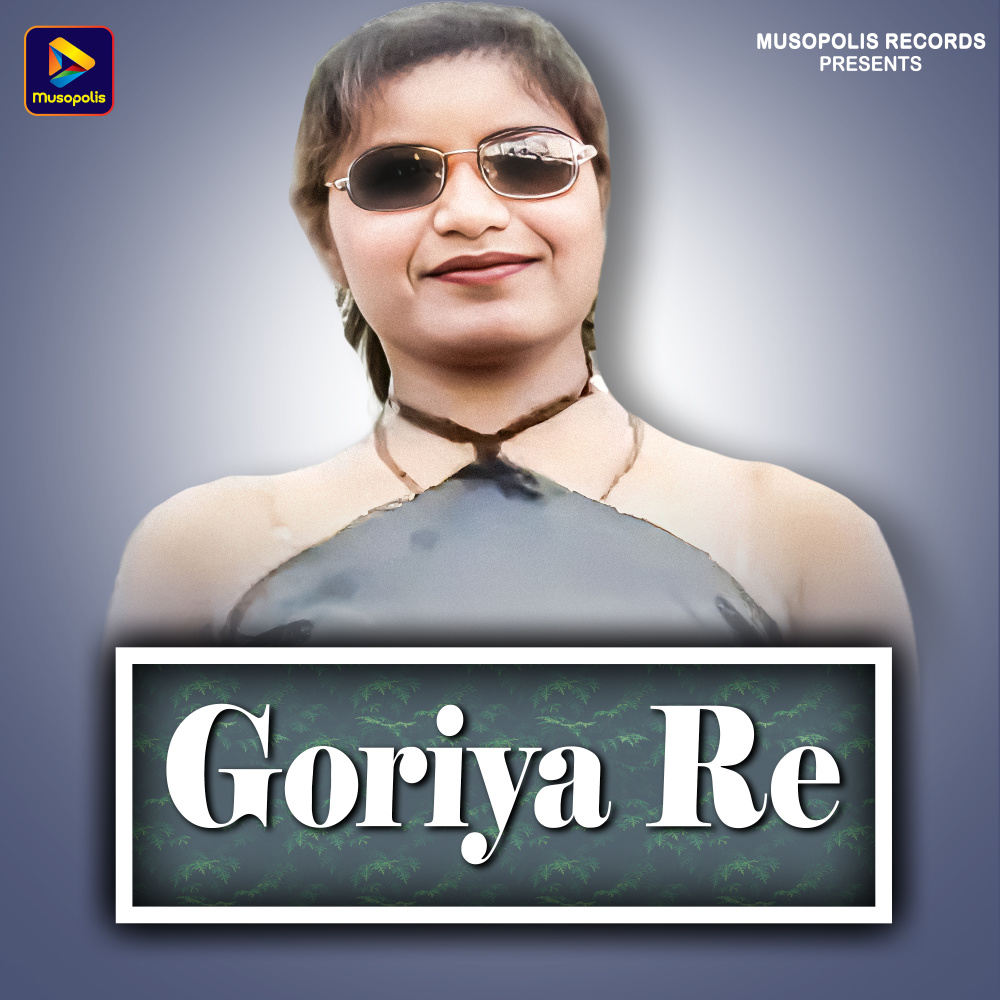 Goriya Re