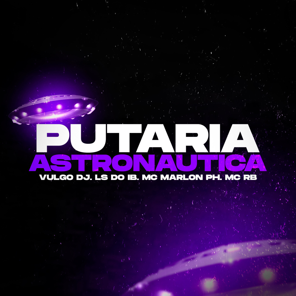 PUTARIA ASTRONAUTICA (Explicit)