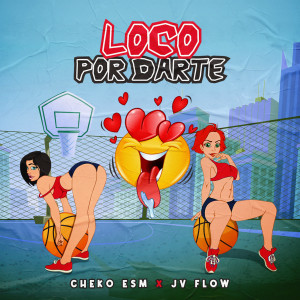 收听Cheko ESM的Loco por Darte歌词歌曲