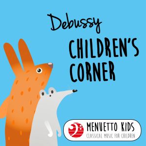 Peter Schmalfuss的專輯Debussy: Children's Corner (Menuetto Kids - Classical Music for Children)