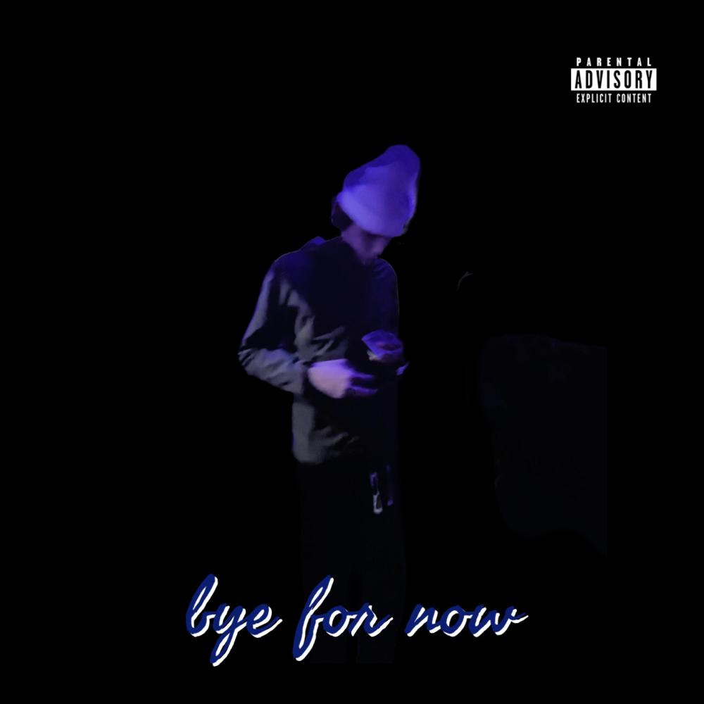 Bye for now (Explicit)