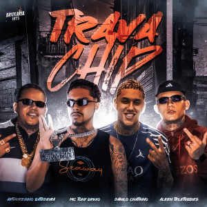 ดาวน์โหลดและฟังเพลง Trava Chip (Explicit) พร้อมเนื้อเพลงจาก Mc Tony Bruxo